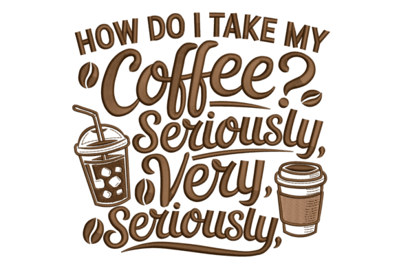 Review: Seriously Coffee Quote Embroidery Design